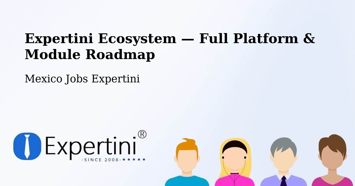 Expertini Ecosystem — Full Platform & Module Roadmap – Apodaca